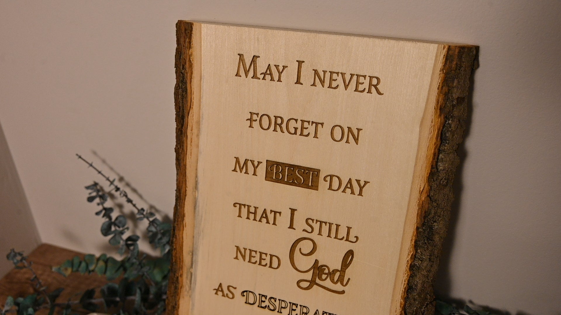Engraved Wood Sign – “May I Never Forget on My Best Day…” | Christian Inspirational Quote Plaque