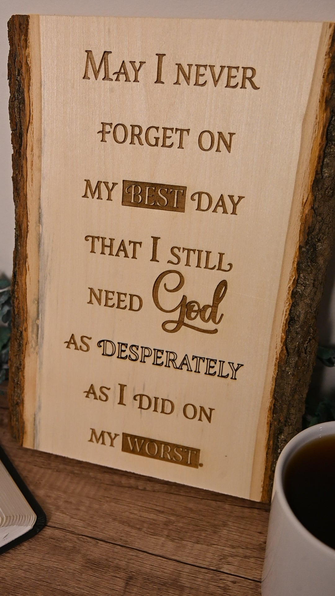 Engraved Wood Sign – “May I Never Forget on My Best Day…” | Christian Inspirational Quote Plaque