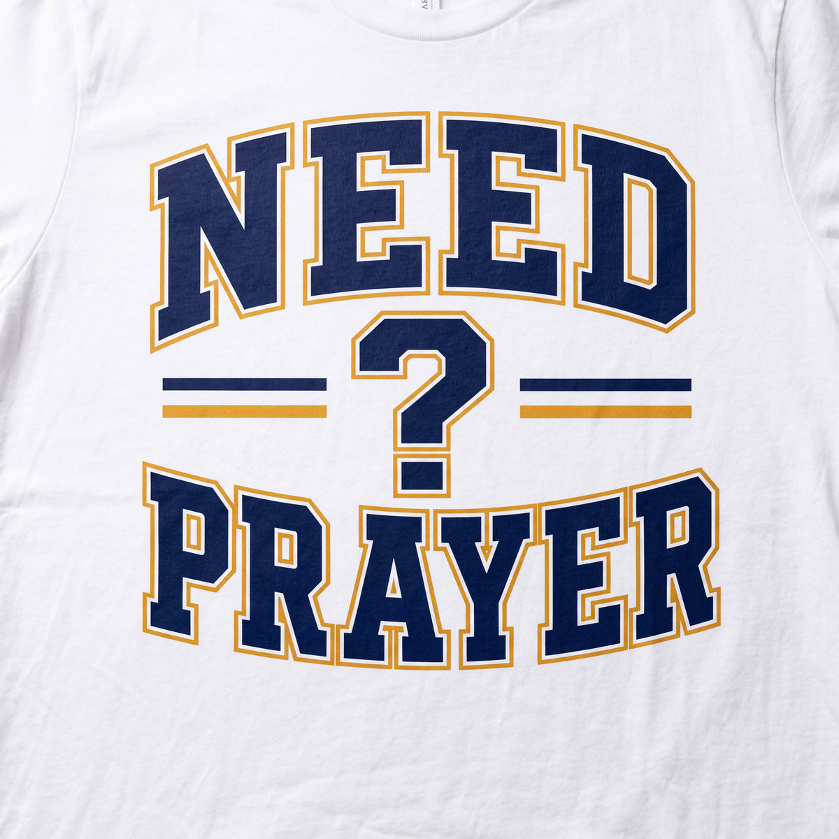 Need Prayer? Christian T-Shirt | Faith & Prayer Graphic Tee