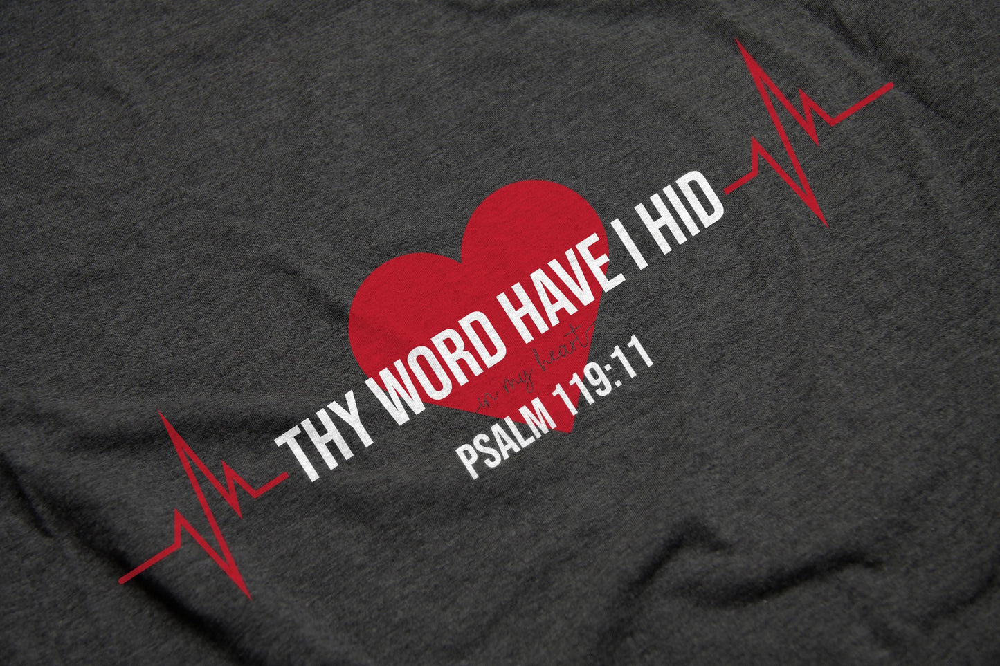 Thy Word Have I Hid in My Heart - Psalm 119:11 Shirt | Christian Shirt | Faith Based Shirt| Bible Verse Shirt | Inspirational Shirt